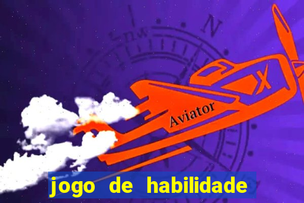 jogo de habilidade para ganhar dinheiro